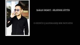 BARAN DEMET - SİLDİNDE GİTTİN