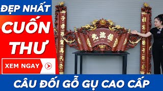 Mẫu Cuốn Thư Câu Đối Gỗ Gụ Cao Cấp - Mới Nhất - Cao Cấp - Sang Trọng