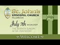 St. John's Service – The Seventh Sunday after Pentecost, July 7, 2024