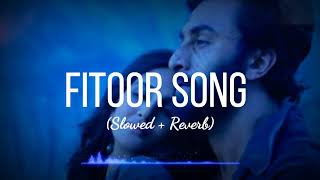 Fitoor song lofi version [slowed+reverb] Ranbir Kapoor | romantic lofi song #lofi Arijit Singh