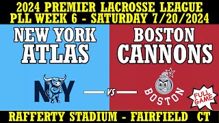 2024 PLL Week 6 New York Atlas vs. Boston Cannons (Full Game HD) 7/20/2024 Premier Lacrosse League