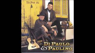 Di Paullo \u0026 Paulino - Tô Por Aí [2000] (Álbum Completo)