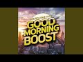 Good Morning Boost