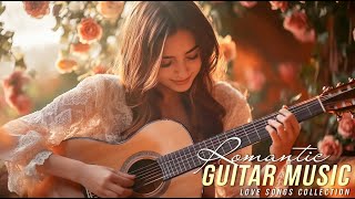 100 Most Romantic Instrumental Melodies For Soft Guitar - Relaxing And Romantic Music