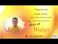 7 Days Family Prayer Series, November Edition 2024- theme: Come Up Higher (Day 1)