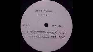 LIDELL TOWNSELL \u0026 M.T.F. - Nu Nu (Extended New Mix) (New Jack 1992)