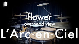 L'Arc~en~Ciel “flower -overhead view-” | Drum Cover