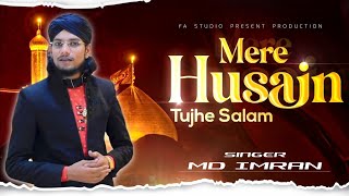 Mere Hussain Tujhe Salam - Md Imran - Muharram Kalam - Owais Raza Qadri