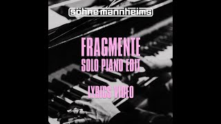 Söhne Mannheims - Fragmente (feat. Tamara Perez) - Piano Edit  [Lyrics Video]