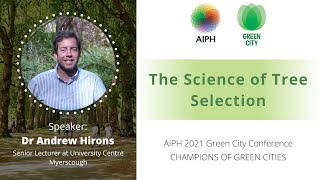 The Science of Tree Selection | Andrew Hirons | AIPH Green City