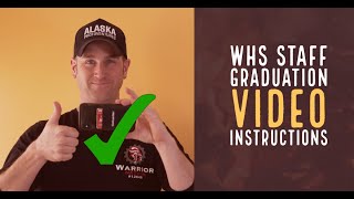 WHS Staff Graduation Video Instructions