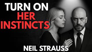 The 8 Things That Make You Irresistible To Any Woman | Neil Strauss