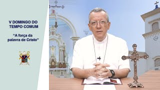 Palavra do Bispo #179  - V DOMINGO DO TEMPO COMUM. “A força da palavra de Cristo”.