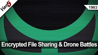 Encrypted File Sharing and Drone Battles! Hak5 1903