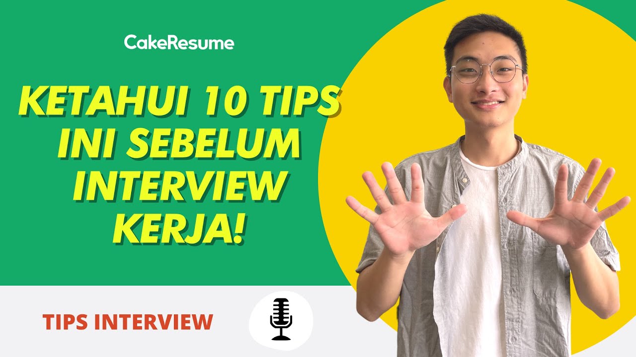 Tips Interview Kerja Yang Baik I Ketahui 10 Tips Interview Ini Sebelum ...