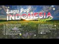 lagu pop indonesia terpopuler full album pop indonesia kapan kau kembali