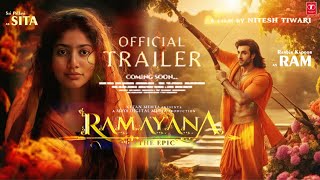 Ramayana - Official Trailer | Ranbir Kapoor, Yash, sai pallavi  | Ramayan Teaser Trailer Updates