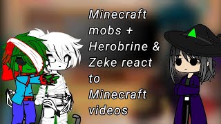 Minecraft mobs + Herobrine & Zeke reacts to Minecraft videos|Old video|My old Minecraft AU