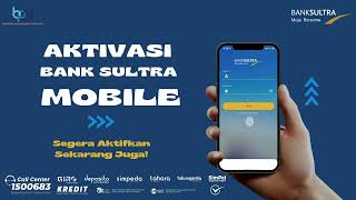 TUTORIAL AKTIVASI BANK SULTRA MOBILE