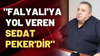 Falyalı'nın eski ortağı Behçet Töre konuştu: Falyalı'ya yol veren Sedat Peker'dir