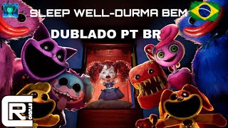 SLEEP WELL/DURMA BEM - DUBLADO EM PORTUGUÊS - Poppy Playtime Chapter 3