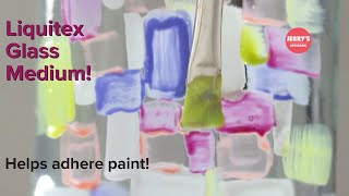 What will help my paint adhere to glass? Glass Medium by Liquitex