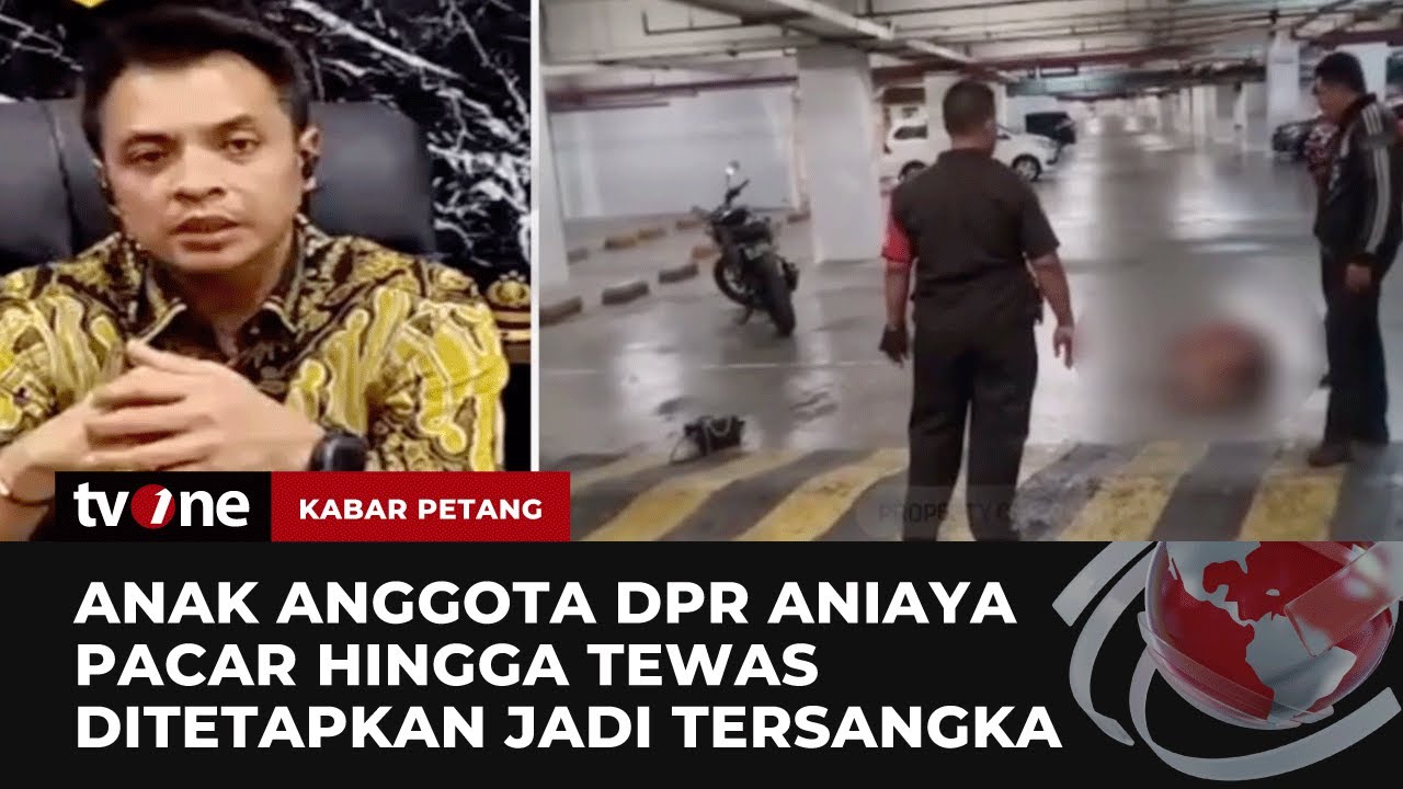 Anak Anggota DPR Tersangka Aniaya Pacar, Pelaku Diancam 7 Tahun Bui ...