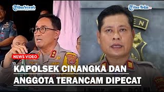 TEGAS! Kapolda Banten Sebut Kapolsek Cinangka dan Anggota Terancam Dipecat Buntut Kasus Bos Rental