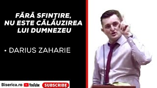 •Darius Zaharie -  Fără sfințire,  nu este călăuzirea  lui Dumnezeu