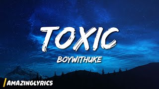 BoyWithUke - Toxic