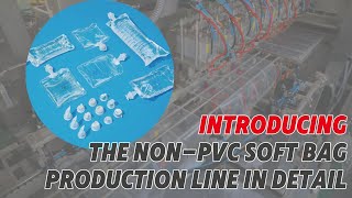 Intelligent production | No PVC, no worries: medical non-PVC soft bag production line