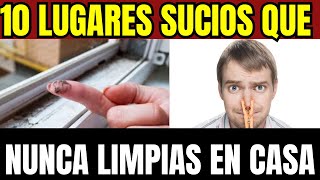 10 lugares sucios de tu casa que olvidas limpiar (¡Y Debes Hacerlo YA!)