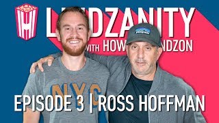 How to Go From The Mailroom to The Boardroom with Ross Hoffman | Episode 3