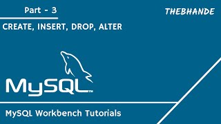 MySQL Tutorials Part 3 | CREATE, UPDATE, INSERT, ALTER, DROP Database in MySQL | MySQL Workbench