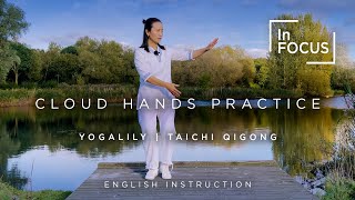 Cloud Hands Tai Chi Tutorial with English Instruction | Tai Chi Qigong | In Focus