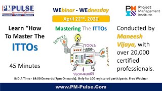 Mastering ITTOs for PMP Exams - WEbinar-WEdnesday