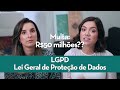 LGPD - Lei Geral de Proteção de Dados