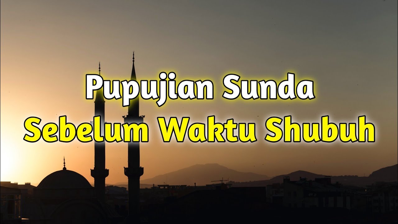 Pupujian Sunda Sebelum Waktu Shubuh - YouTube