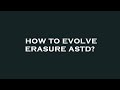 How to evolve erasure astd?