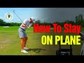 How To Stay On Plane In The Golf Swing