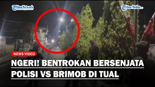 KRONOLOGI KERIBUTAN ANGGOTA BRIMOB dan Polisi Polres Kota Tual \u0026 Saling Serang, Polda Turun Tangan!