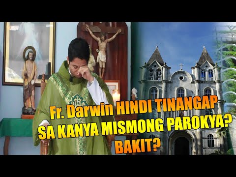 Fr. Darwin HINDI TINANGAP SA KANYA MISMONG PAROKYA? BAKIT? Valencia Mass.