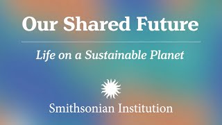 Our Shared Future: Life on a Sustainable Planet | Cop26