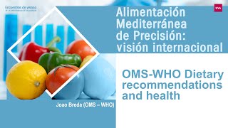 22. OMS-WHO DIETARY RECOMMENDATIONS AND HEALT. ALIMENTACIÓN MEDITERRÁNEA DE PRECISIÓN: V.I.