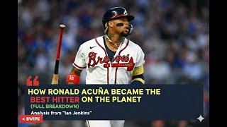 How Ronald Acuña Became The Best Hitter On The Planet.....