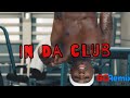 In Da Club - 50 Cent GQRemix