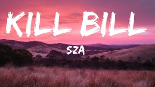 SZA - Kill Bill (Lyrics)  | Peso Songs