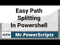 Easy path splitting with Split-Path in Powershell !