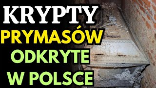 TAJEMNICZE KRYPTY PRYMASÓW odkryte w POLSCE ! Naukowcy już wiedzą co było w srodku !!!