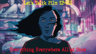 Let's Talk Film EP-001 | Everything Everywhere All at Once